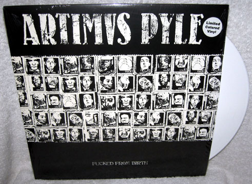 ARTIMUS PYLE "Fucked From Birth" LP (Prank) White Vinyl - Click Image to Close